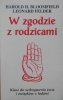 Harold H. Bloomfield, Leonard Felder • W zgodzie z rodzicami. Klucz do wzbogacenia życia i związków z ludźmi